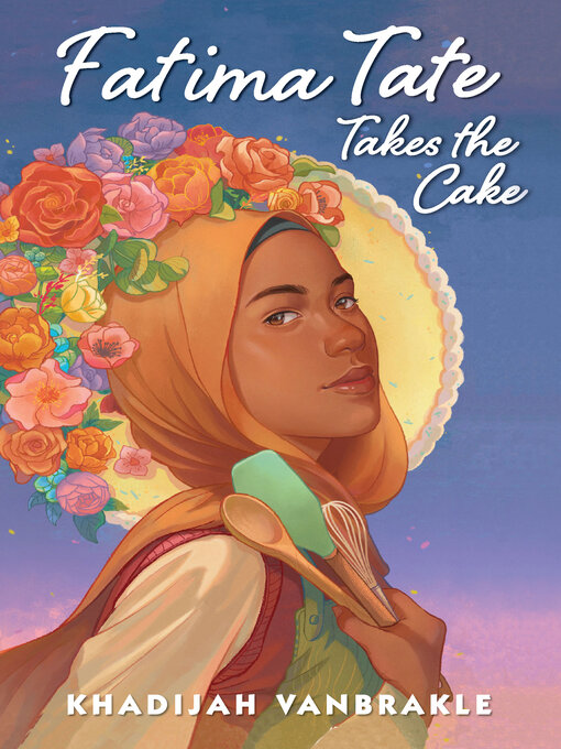 Title details for Fatima Tate Takes the Cake by Khadijah VanBrakle - Available